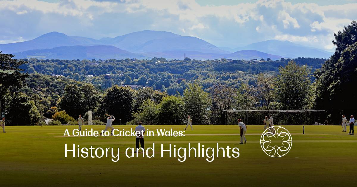 A Guide to Cricket in Wales: History and Highlights