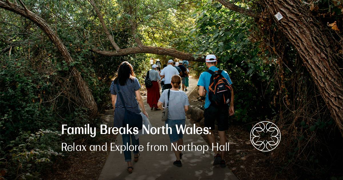 Family Breaks North Wales: Relax & Explore from Northop Hall